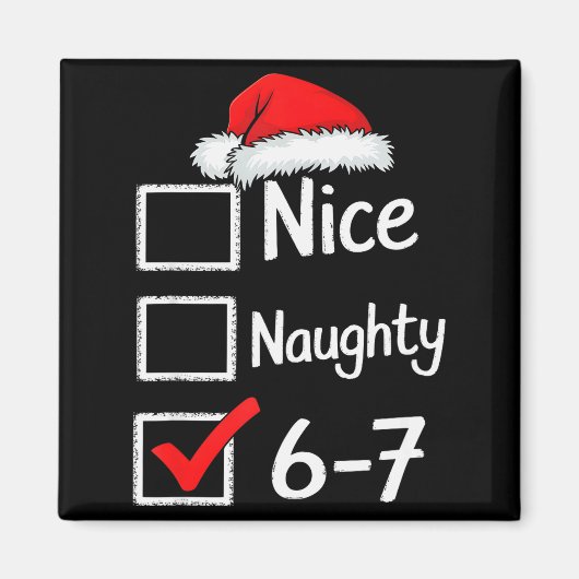 6-7 Moppig Leuk Stout 67 Kerstmis Magneet (Voorkant)