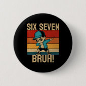 6 7 Nummers Dabbing Zes Zeven Bruh Ronde Button 5,7 Cm (Voorkant)