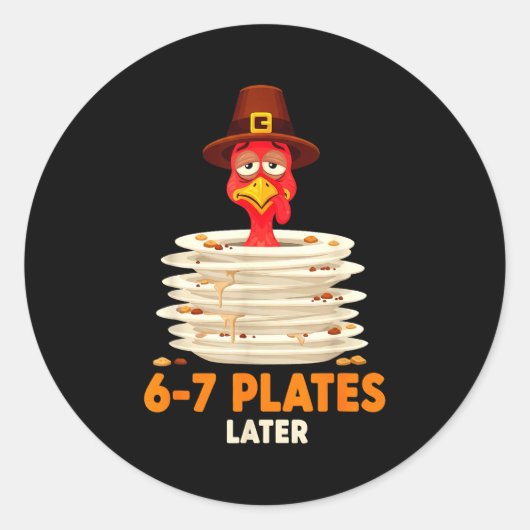 6-7 Plates Later 67 Meme Thanksgiving Turkey Day S Ronde Sticker (Voorkant)