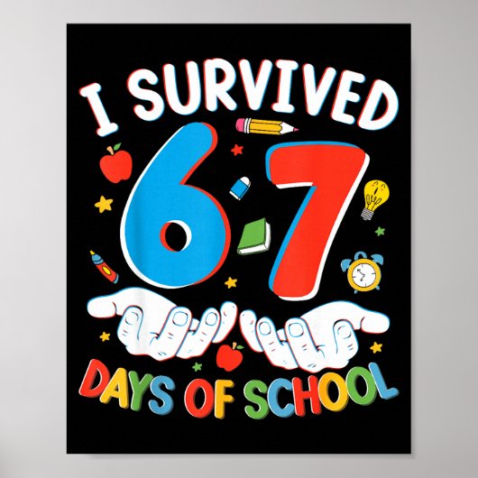 6 7 Six Seven I Survived 100 Days Of School Studen Poster (Voorkant)