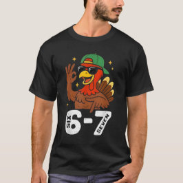 6 7 Six Seven Turkey Gen Z Alpha Meme Slang Teen B T-shirt