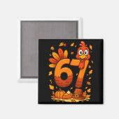 6 7 Thanksgiving Funny Turkey Thanksgiving 67 Men  Magneet (Voorkant / Achterkant)