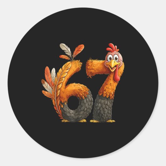 6 7 Thanksgiving Funny Turkey Thanksgiving 67 Men Ronde Sticker (Voorkant)
