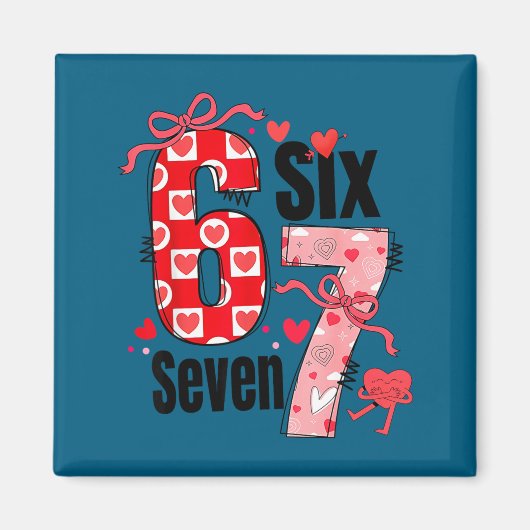 6 7 Valentine Six Seven Meme Coquette Bow Hearts  Magneet (Voorkant)
