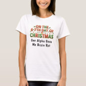 6-7e Kerstdagen Hersenrot Grappige Feestdag T-shirt (Voorkant)