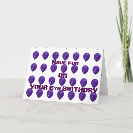 "6" BALLONNEN VOOR UW ****6E VERJAARDAG *** VEEL P KAART (Voorkant)