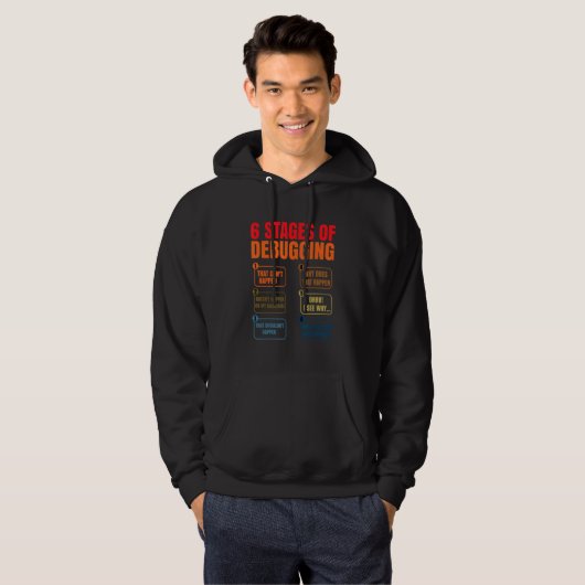 6 Fasen Van Debugging Coder Programmeur Software O Hoodie (Voorkant volledig)