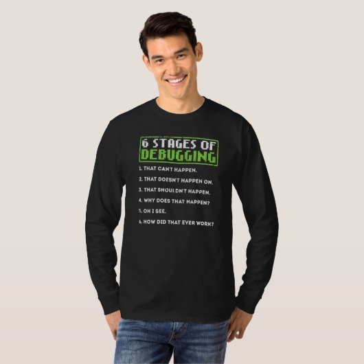 6 Fasen van het Zuiveren Bug Coding Computer Progr T-shirt (Voorkant volledig)