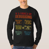 6 Fases van Debugging Software Ontwikkelaar IT Tec T-shirt (Voorkant)