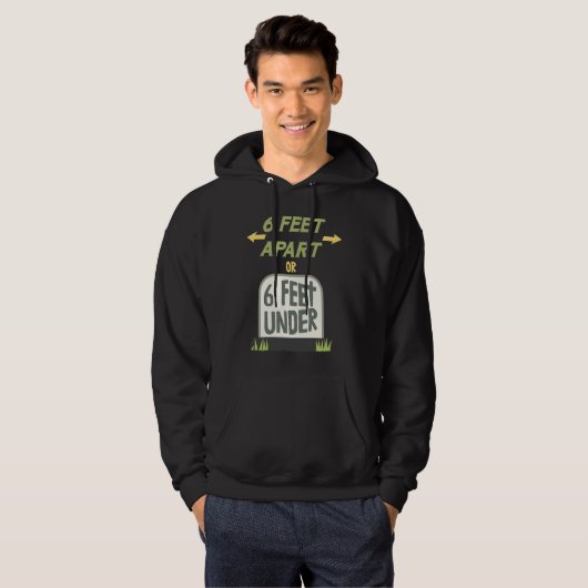 6 Feet Apart or 6 Feet Under Gentle Social Distanc Hoodie (Voorkant volledig)