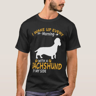 6 Ik word elke ochtend wakker met een dachshund na T-shirt