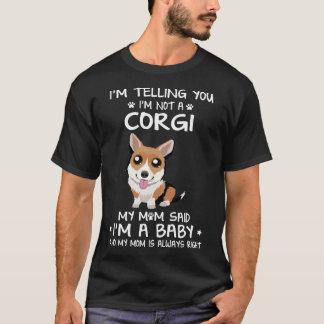 6 Ik zeg je dat ik geen Corgi ben T-shirt