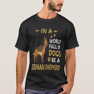 6 In Eén Wereld Vol Honden Wees Een Duitse Herders T-shirt