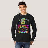 6 jaar Geweldige kleurstof 6 jaar oud 6e B T-shirt (Voorkant volledig)