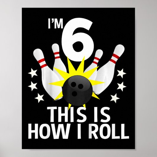 6 jaar oude bowling verjaardagsfeestje hoe ik rol  poster (Voorkant)