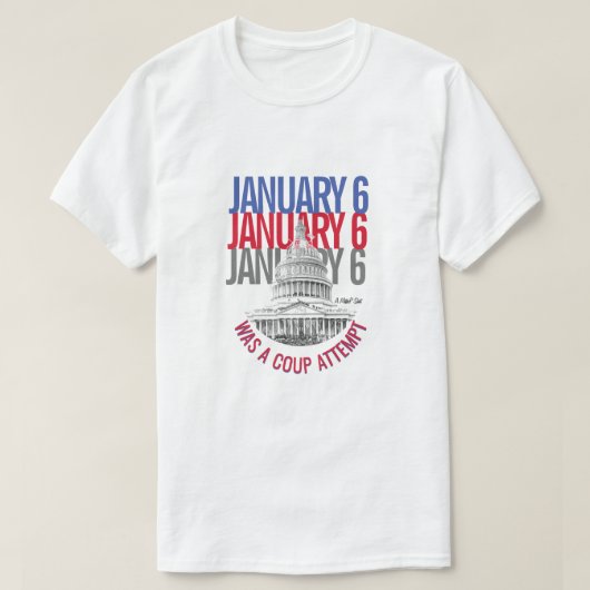 6 januari was een couppoging - een MisterP T-shirt (Design voorkant)