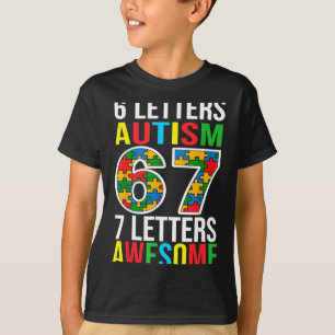 6 letters autisme 7 letters geweldig 67 autisme t-shirt