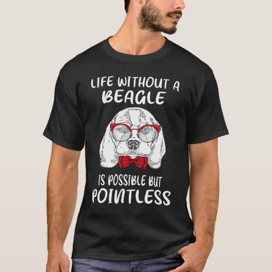 6 Leven Zonder Een Beagle T-shirt (Voorkant)