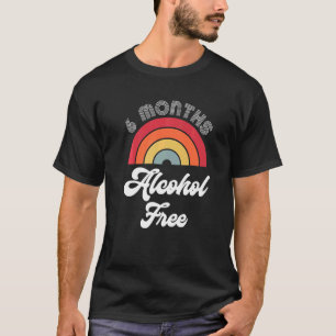 6 maanden Sober Alcohol Free Jubileum F T-shirt