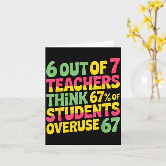 6 Out Of 7 Teachers Think 67% Of Students Overuse  Kaart (Gele Bloem)