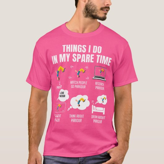 6 Things I Do In My Spare Time Parkour T-shirt (Voorkant)