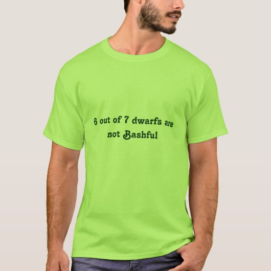6 van de 7 dwergen zijn niet Bashful T-shirt (Voorkant)