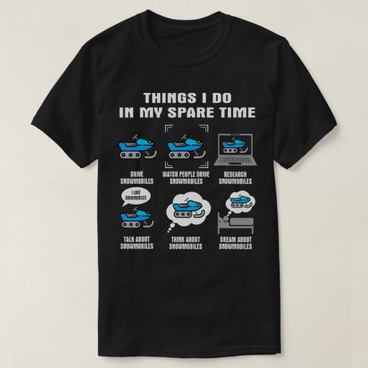 6 Wat ik doe in mijn reservetijd Snowmobile T-shirt (Design voorkant)