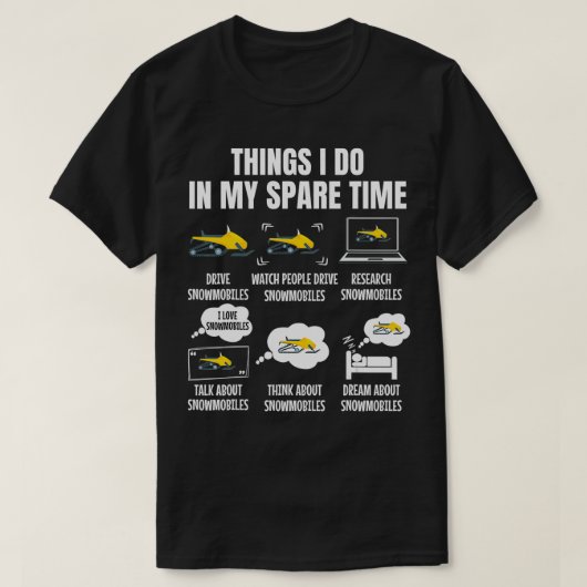 6 Wat ik doe in mijn reservetijd Snowmobile T-shirt (Design voorkant)