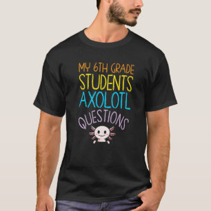 6e graad lerarenwaardering bij Axolotl-vragen T-shirt