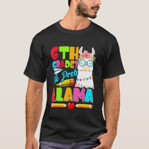 6e klas Geen Prob Llama Eerste Dag Terug Naar Scho T-shirt