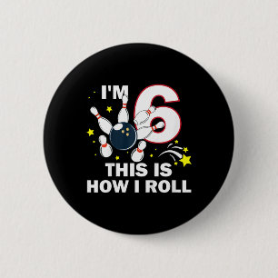 6e verjaardag bowling ik ben 6 Dit is hoe ik rol Ronde Button 5,7 Cm