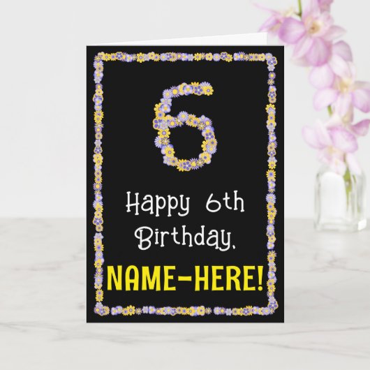 6e verjaardag: Floral Flowers Number, Custom Name Kaart (Orchidee)