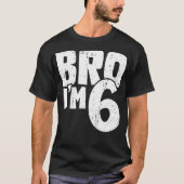 6e verjaardag jongen bro im 6 jaar oud t-shirt (Voorkant)