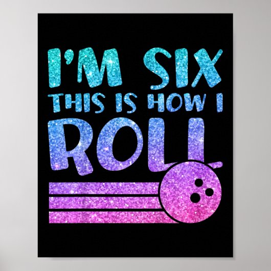 6e Verjaardag Meisjes Bowling Gift - Ik ben 6 Dit Poster (Voorkant)
