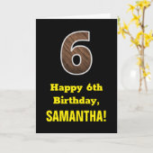 6e verjaardag: Naam, Faux Wood Grain Pattern "6" Kaart (Gele Bloem)