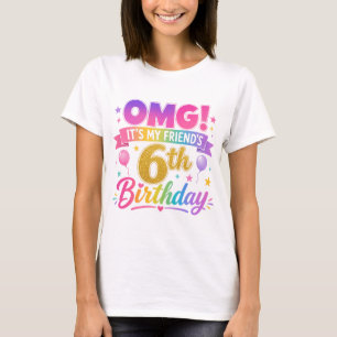 6e verjaardag vriend OMG Het is de 6e verjaardag v T-shirt