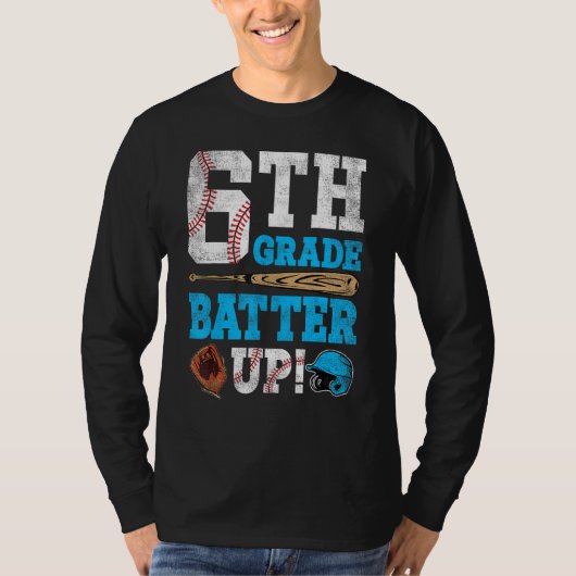 6th Grade Batter Up Baseball Back To School Sixth  T-shirt (Voorkant)