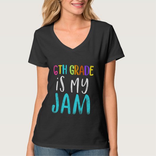 6th grade is my jam teacher 6th grade teacher appr t-shirt (Voorkant)