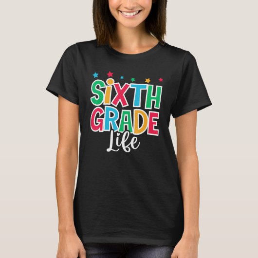 6th Grade Life First Day of School Welcome Back to T-shirt (Voorkant)