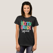 6th Grade Squad First Day of School Welcome Back t T-shirt (Voorkant volledig)