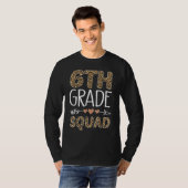 6th Grade Squad Leopard Teacher Student 1 T-shirt (Voorkant volledig)