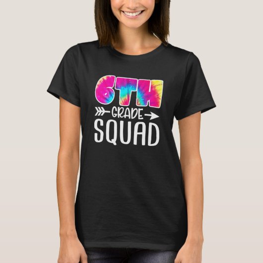6th Grade Squad Tie Dye Back To School Teacher Stu T-shirt (Voorkant)