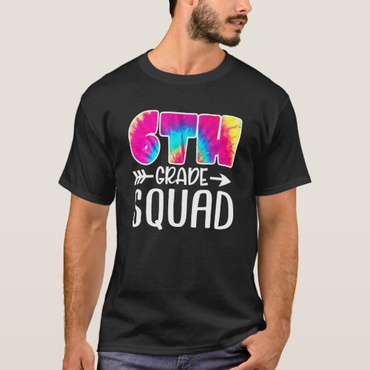 6th Grade Squad Tie Dye Back To School Teacher Stu T-shirt (Voorkant)