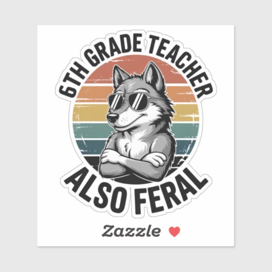 6th Grade Teacher Also Feral Funny Wolf Retro Sticker (Vel)