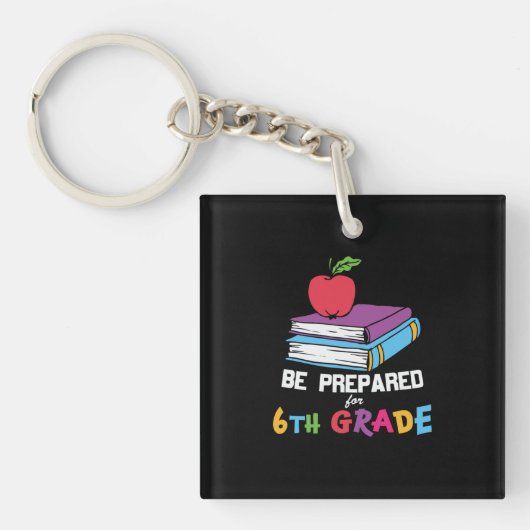 6th Grade Teacher Be Prepared For 6th Grade Sleutelhanger (Voorkant)