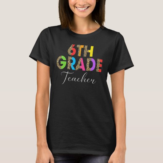 6th Grade Teacher Student Back ToSchool Appreciati T-shirt (Voorkant)