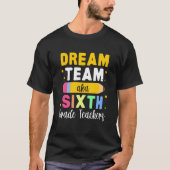 6th Grade Teachers T-shirt (Voorkant)