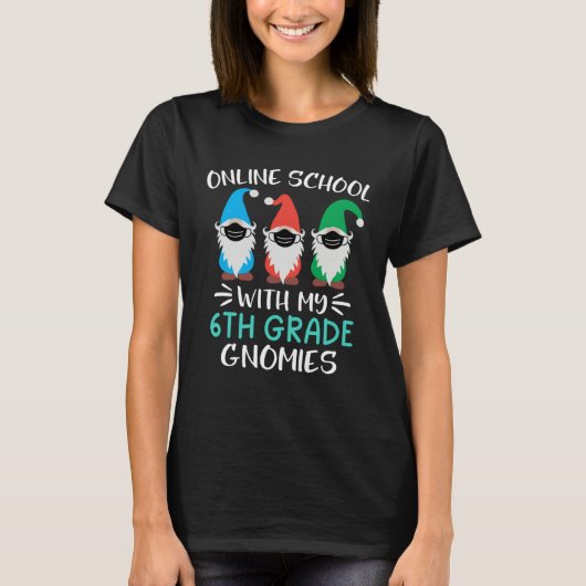 6th Grade Virtual Learning  Back To School Gnomes T-shirt (Voorkant)