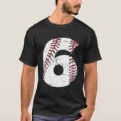 6Th Of Or 6 Baseball Six T-shirt (Voorkant)