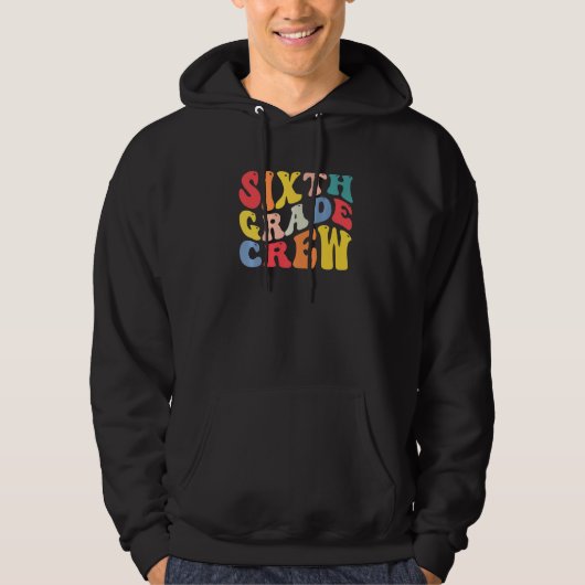 6th Sixth Grade Crew Teacher Back To School Retro Hoodie (Voorkant)